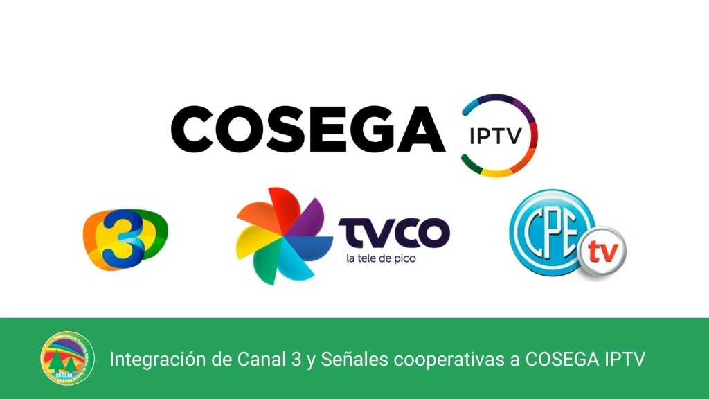 Integración de Canal 3 y Señales cooperativas a COSEGA IPTV.