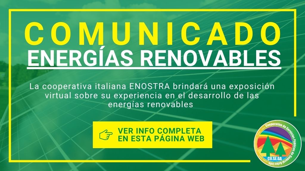 Comunicado: La cooperativa italiana ENOSTRA brindará una exposición virtual sobre su experiencia en el desarrollo de las energías renovables .
